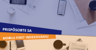 Prispôsobte sa mobile-first indexovaniu s mobile-friendly webstránkou
