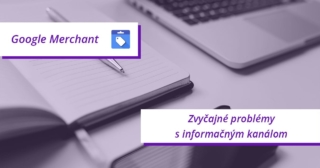 google merchant zvyčajné porblémy s informačným kanálom header