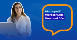 Ako napojiť Microsoft Ads Merchant účet